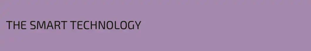 THE SMART TECHNOLOGY